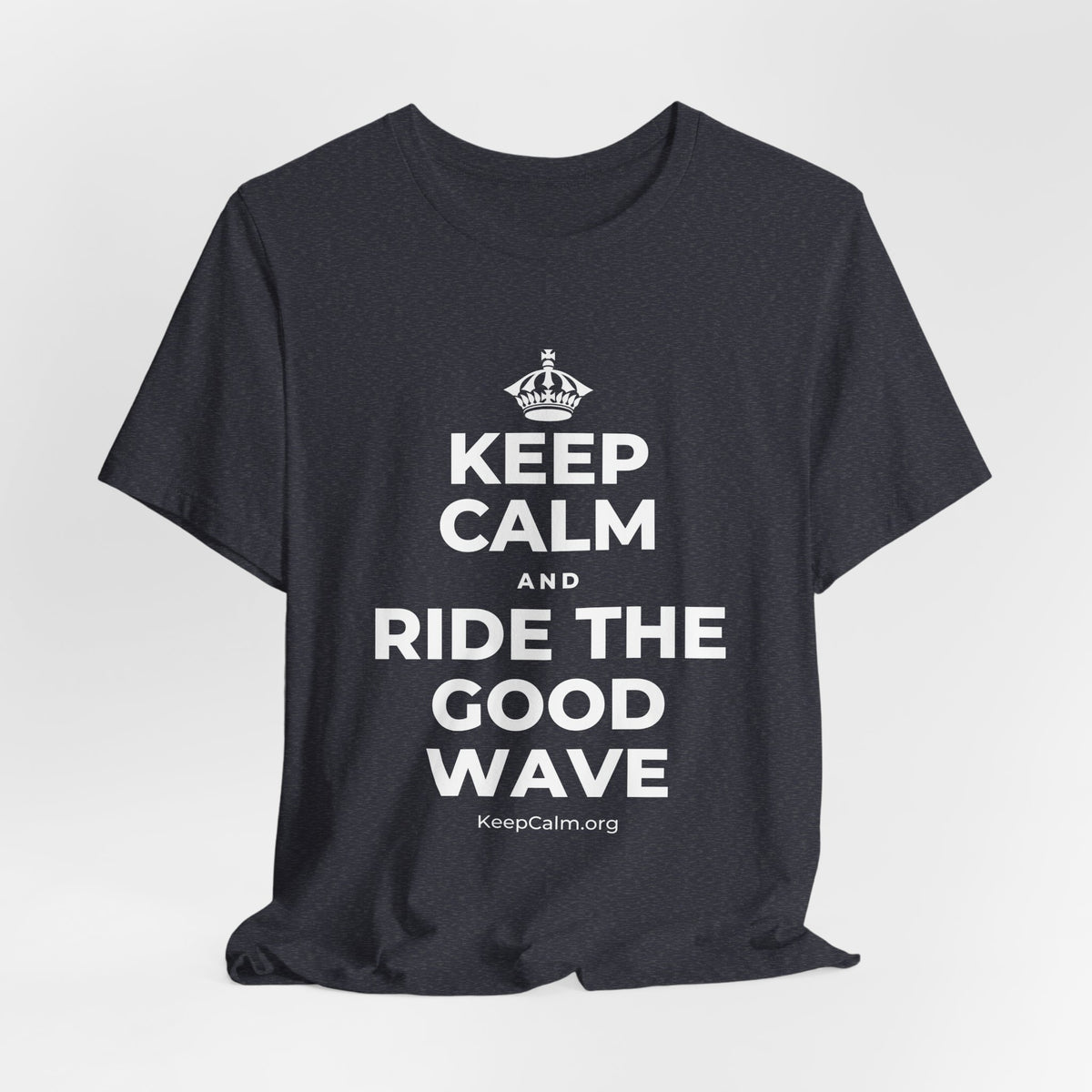 KEEP CALM AND RIDE THE GOOD WAVE T-Shirt (White–Asphalt)