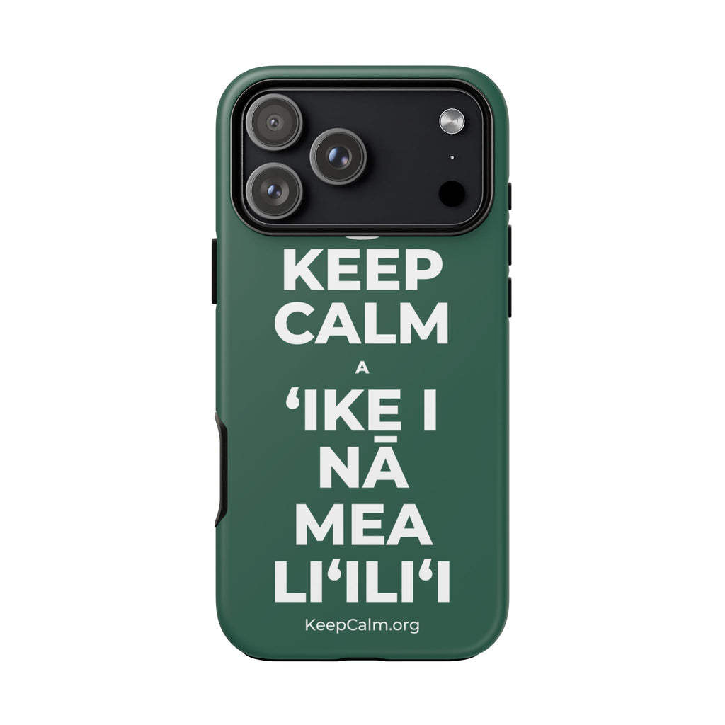 KEEP CALM A ʻIKE I NĀ MEA LIʻILIʻI Phone Case