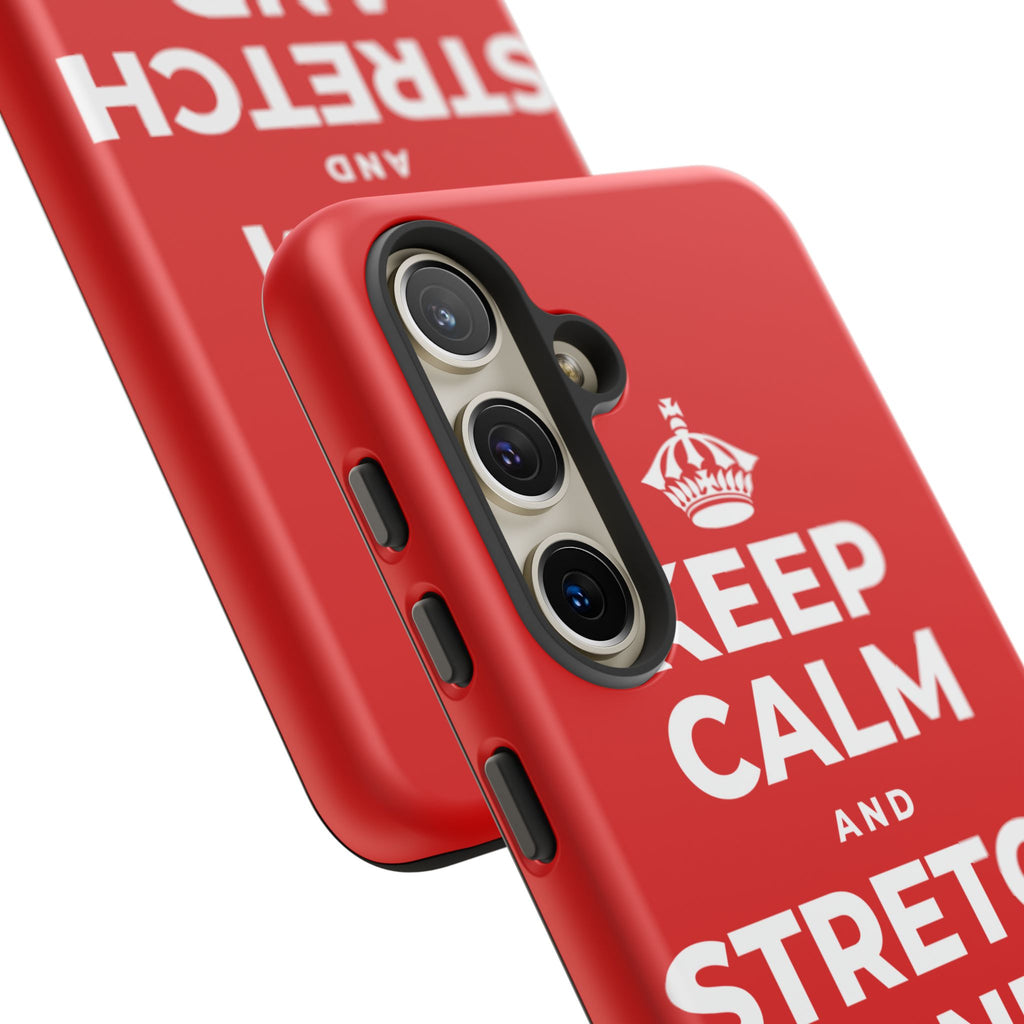 KEEP CALM AND STRETCH AND YAWN IT OUT Phone Case