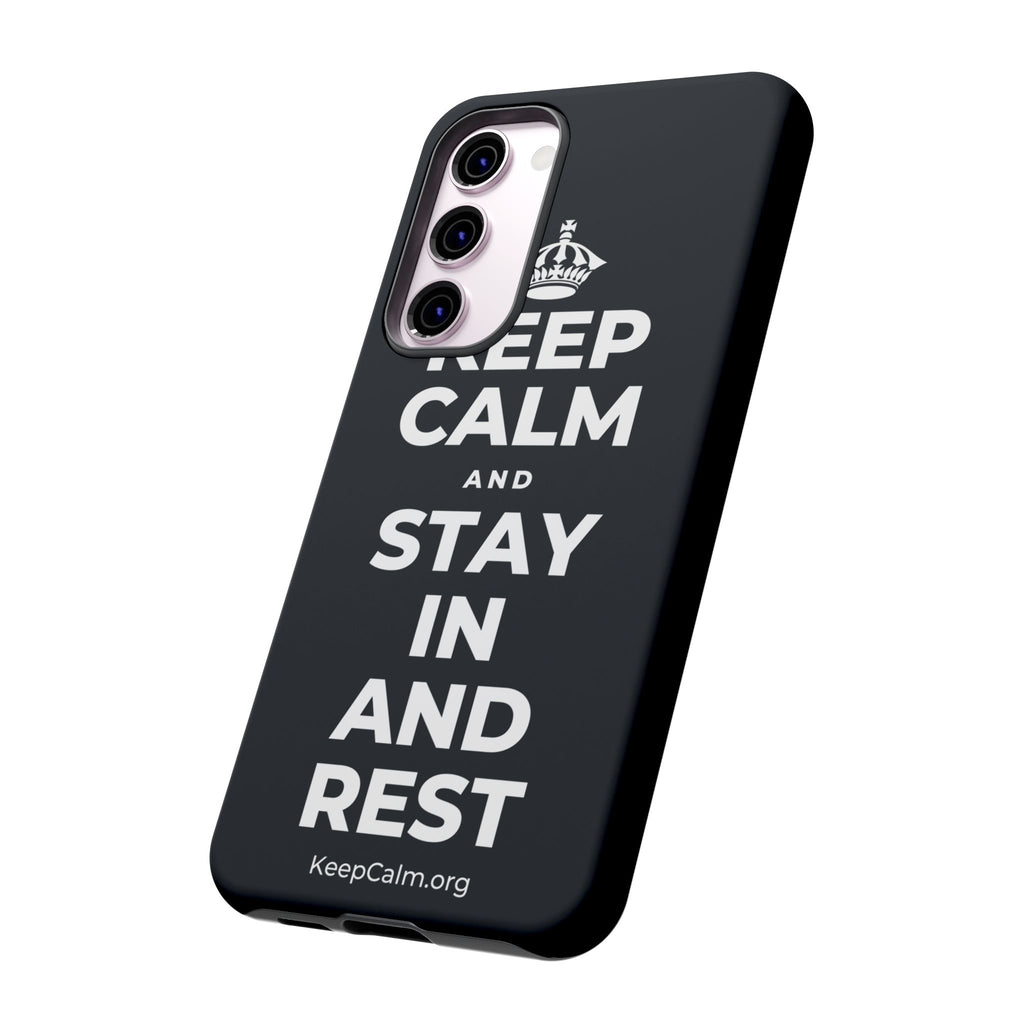 KEEP CALM AND STAY IN AND REST Phone Case (Dark)