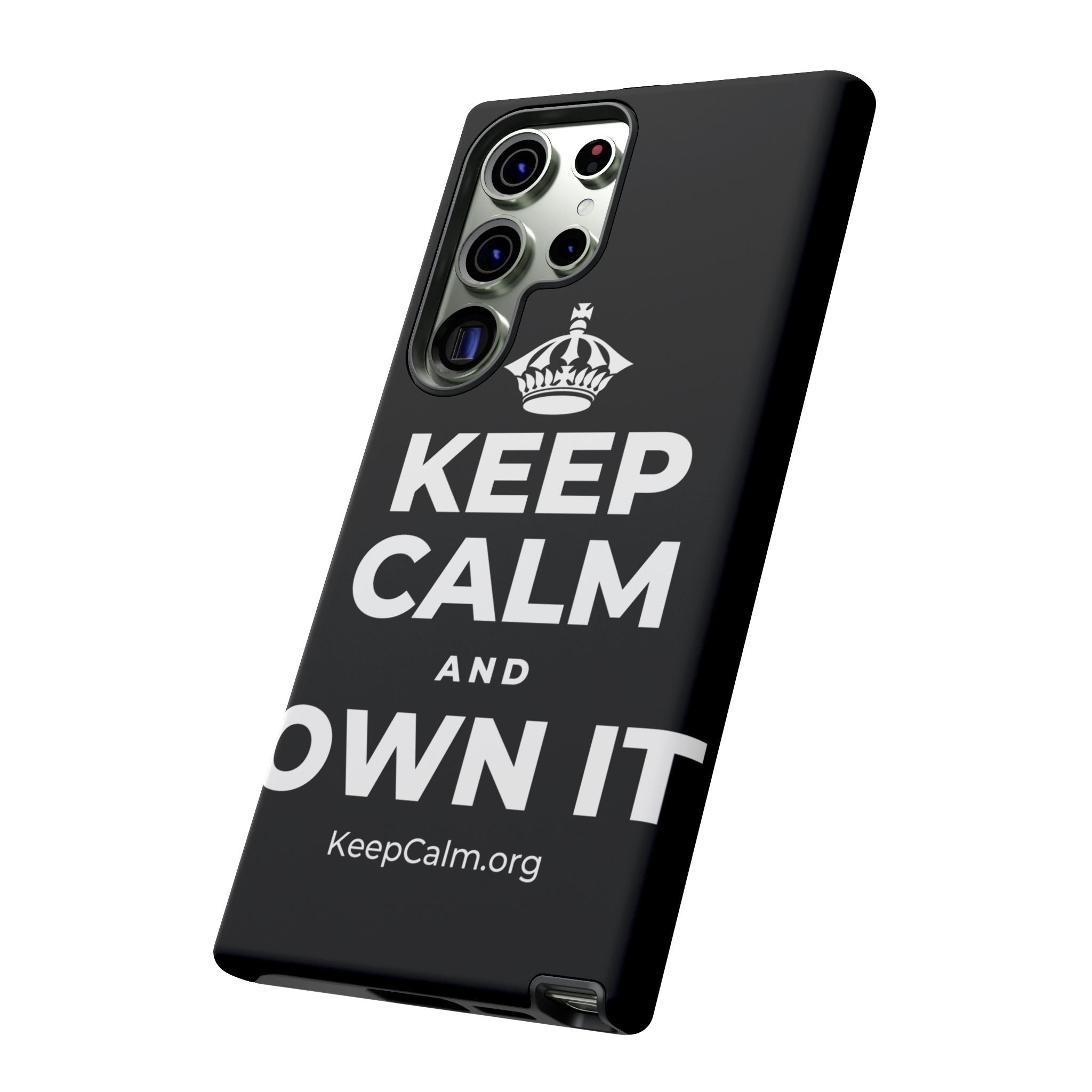 KEEP CALM AND OWN IT Phone Case