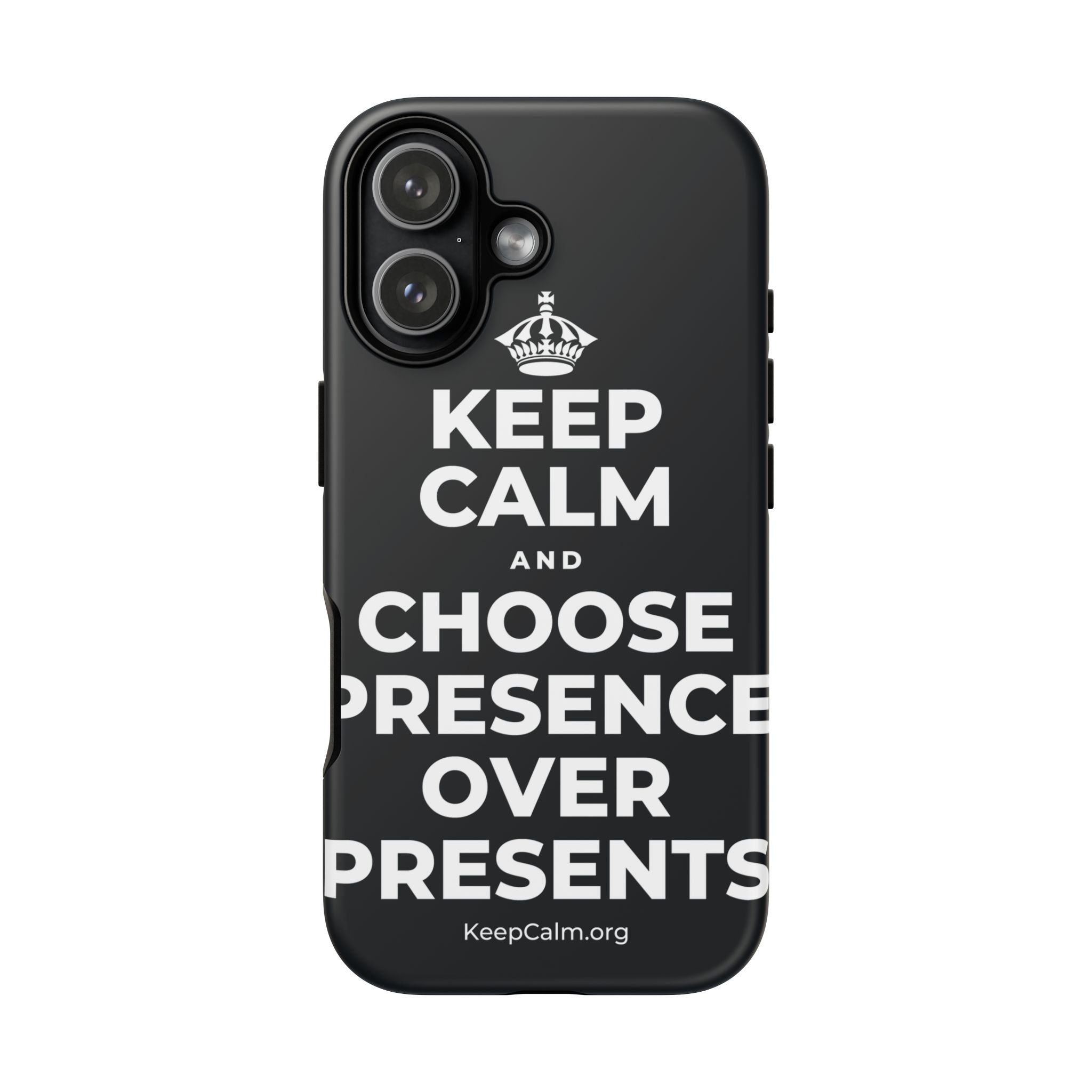 KEEP CALM AND CHOOSE PRESENCE OVER PRESENTS Phone Case (Dark)