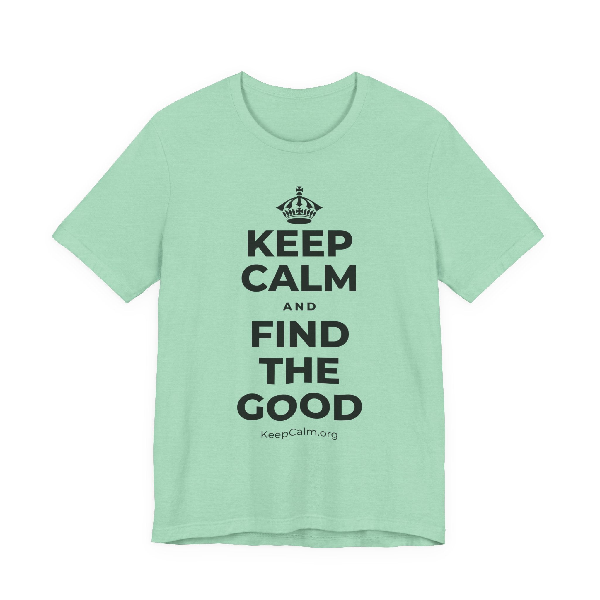 KEEP CALM AND FIND THE GOOD T-Shirt (Baby Blue–Silver)