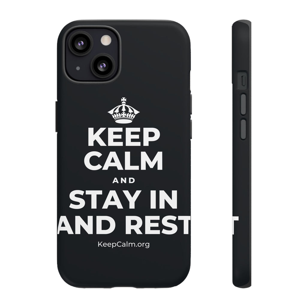 KEEP CALM AND STAY IN AND REST Phone Case (Dark)