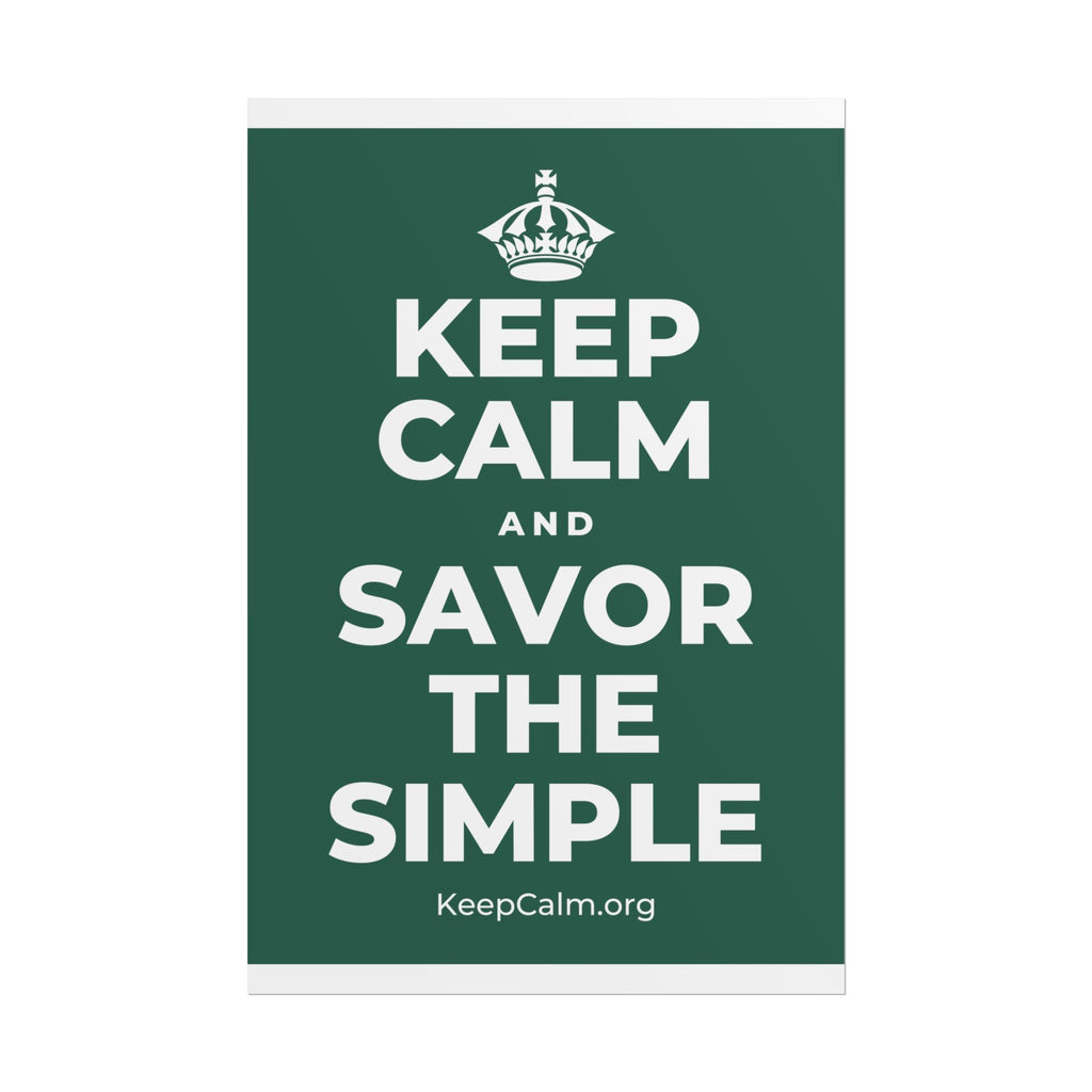 KEEP CALM AND SAVOR THE SIMPLE Poster