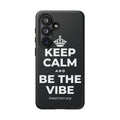 KEEP CALM AND BE THE VIBE Phone Case (Dark)