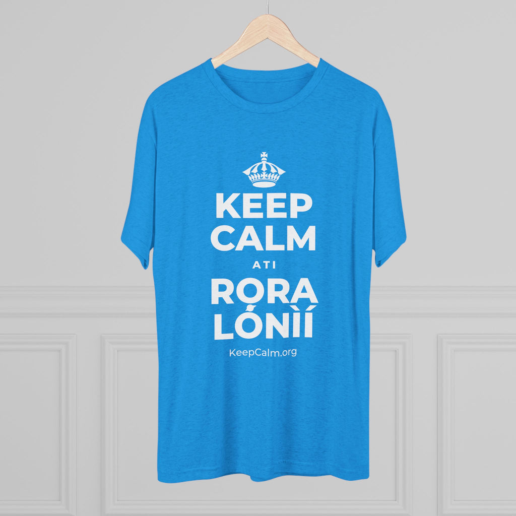 KEEP CALM ATI RỌRA LÓNÌÍ Tri-Blend Tee