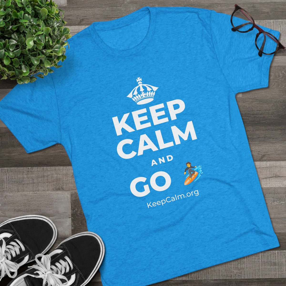 KEEP CALM AND GO 🏄 Tri-Blend Tee