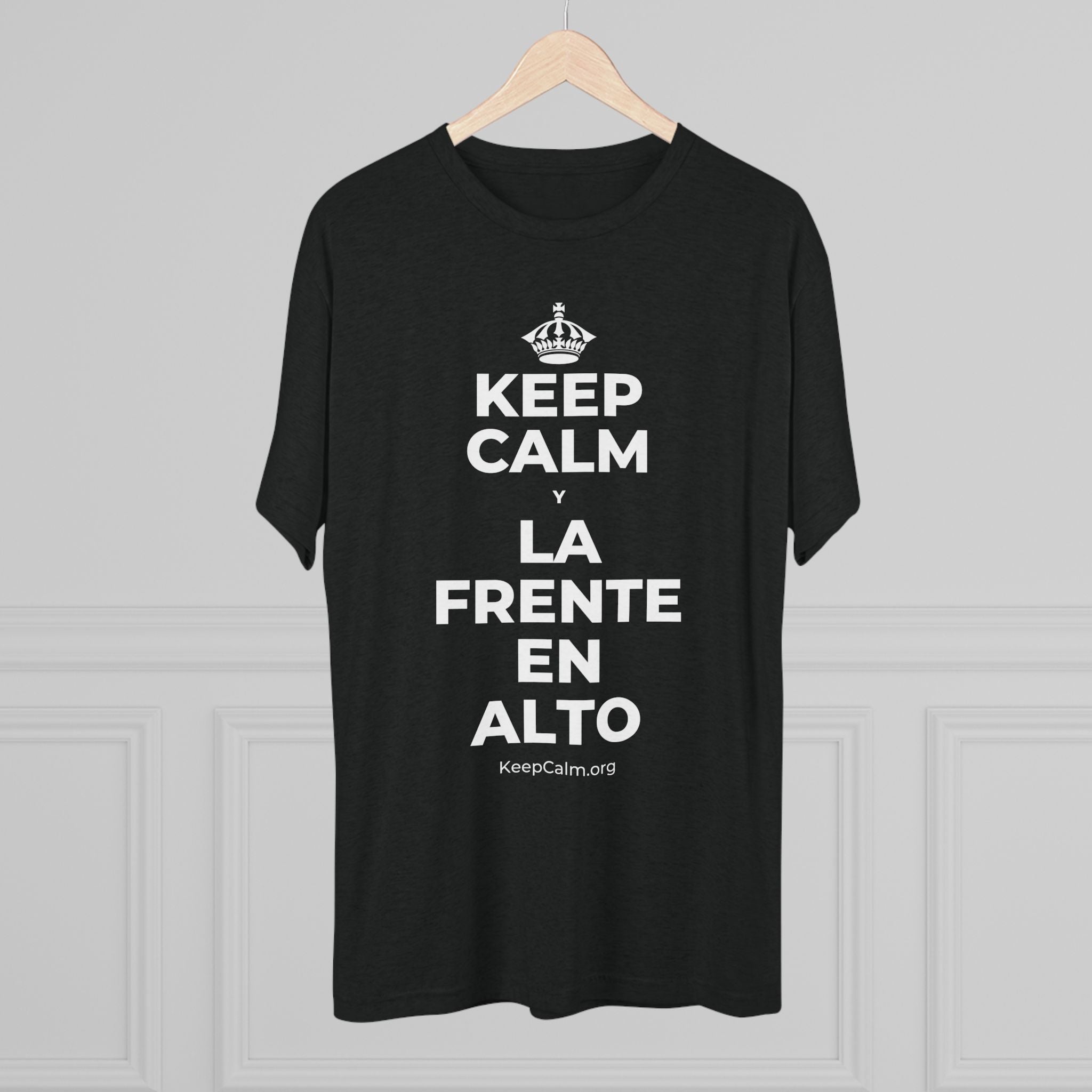 KEEP CALM Y LA FRENTE EN ALTO Tri-Blend Tee