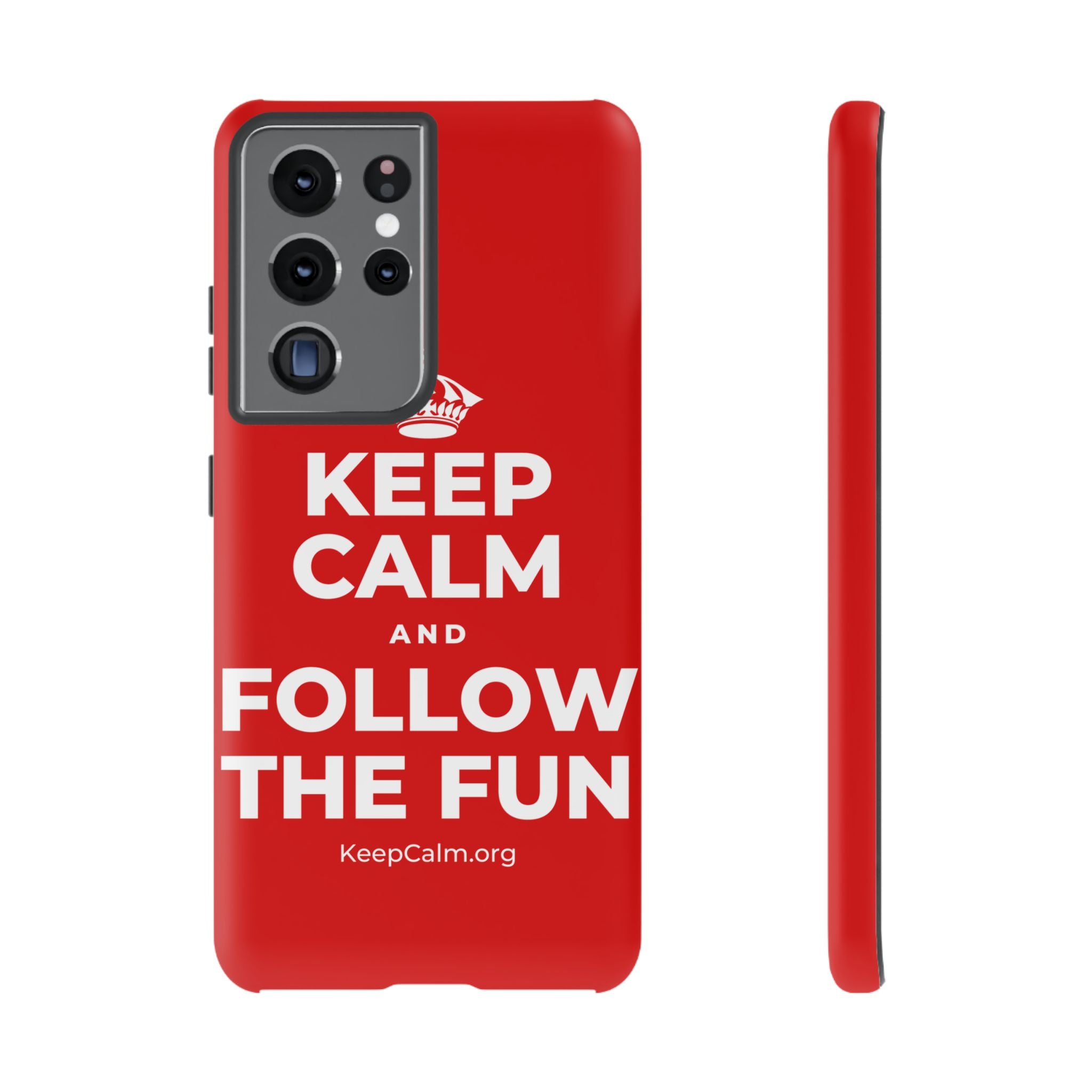 KEEP CALM AND FOLLOW THE FUN Phone Case