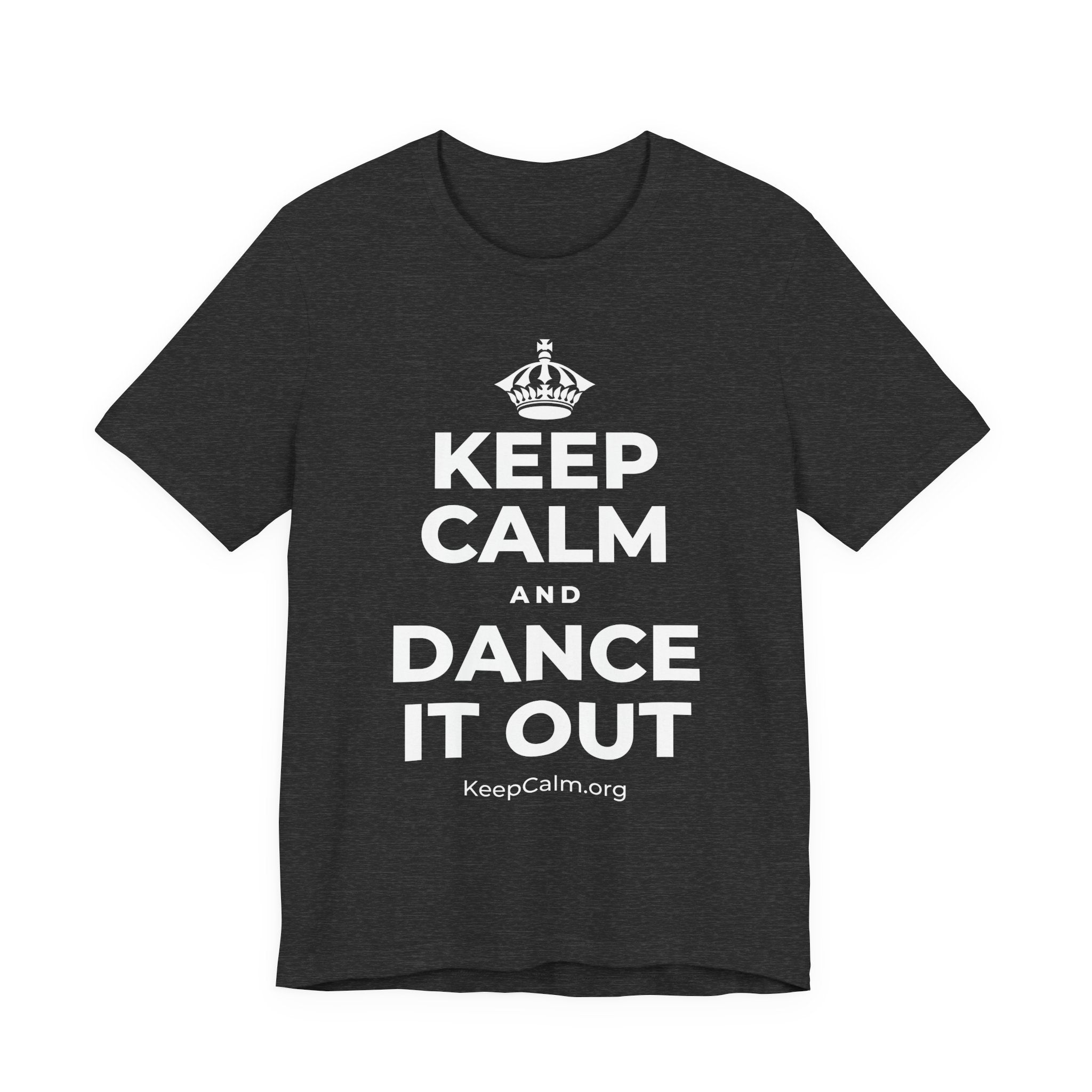 KEEP CALM AND DANCE IT OUT T-Shirt (White–Asphalt)