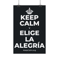 KEEP CALM Y ELIGE LA ALEGRÍA Satin Poster (Dark)