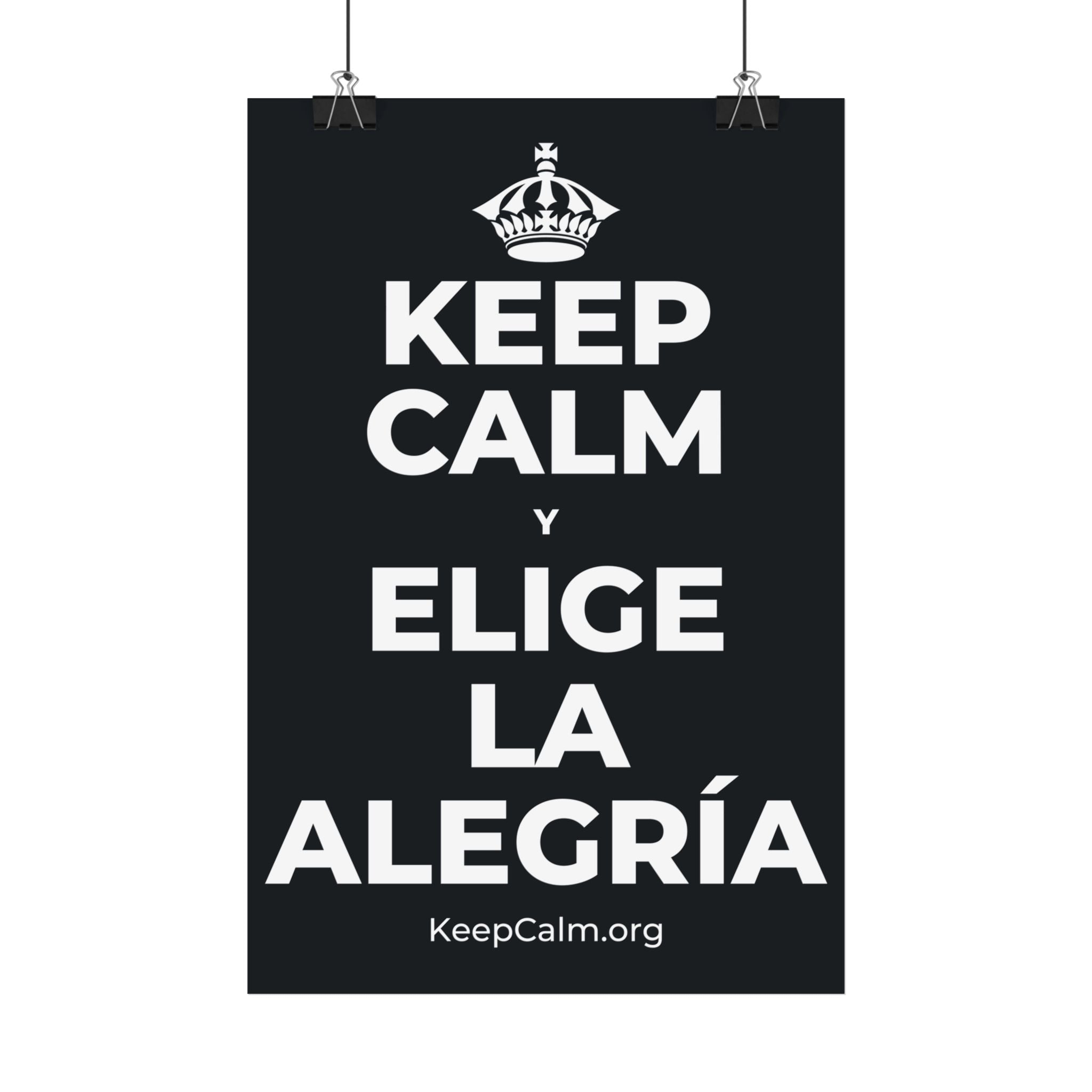 KEEP CALM Y ELIGE LA ALEGRÍA Satin Poster (Dark)