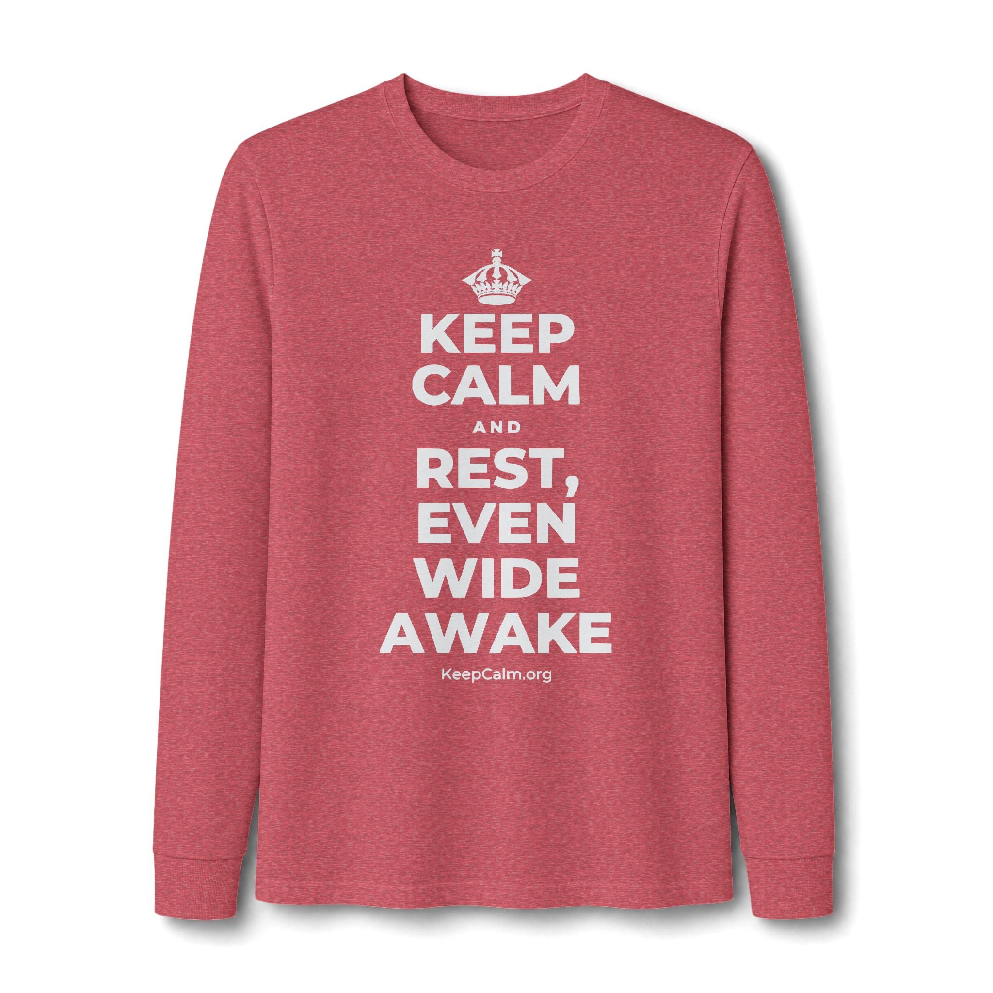 KEEP CALM AND REST, EVEN WIDE AWAKE Long Sleeve Tee