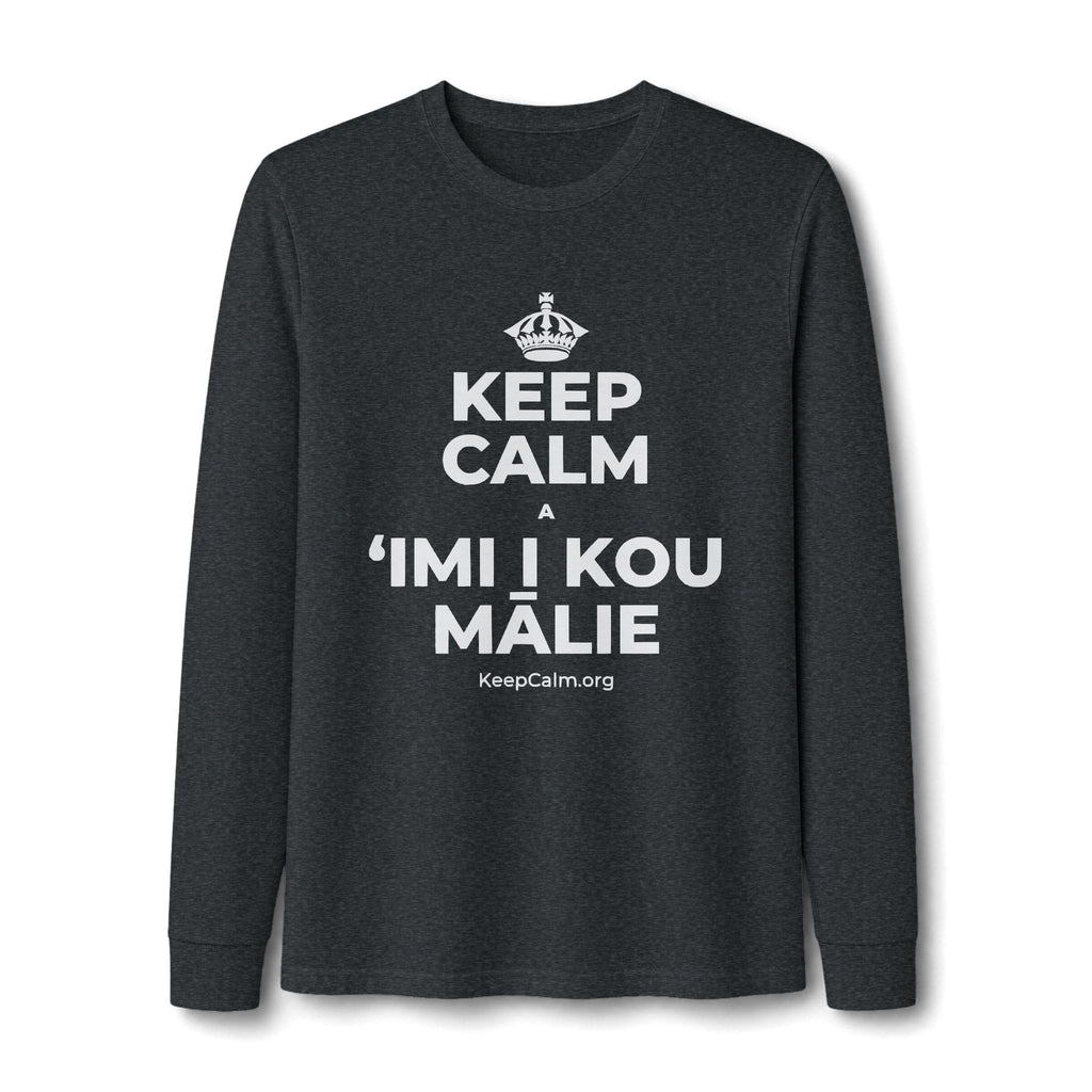 KEEP CALM A ʻIMI I KOU MĀLIE Long Sleeve Tee