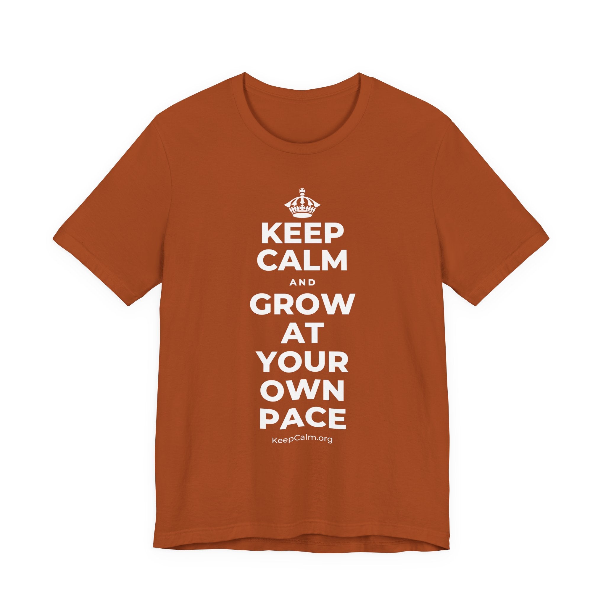 KEEP CALM AND GROW AT YOUR OWN PACE T-Shirt (Military Green–Autumn)