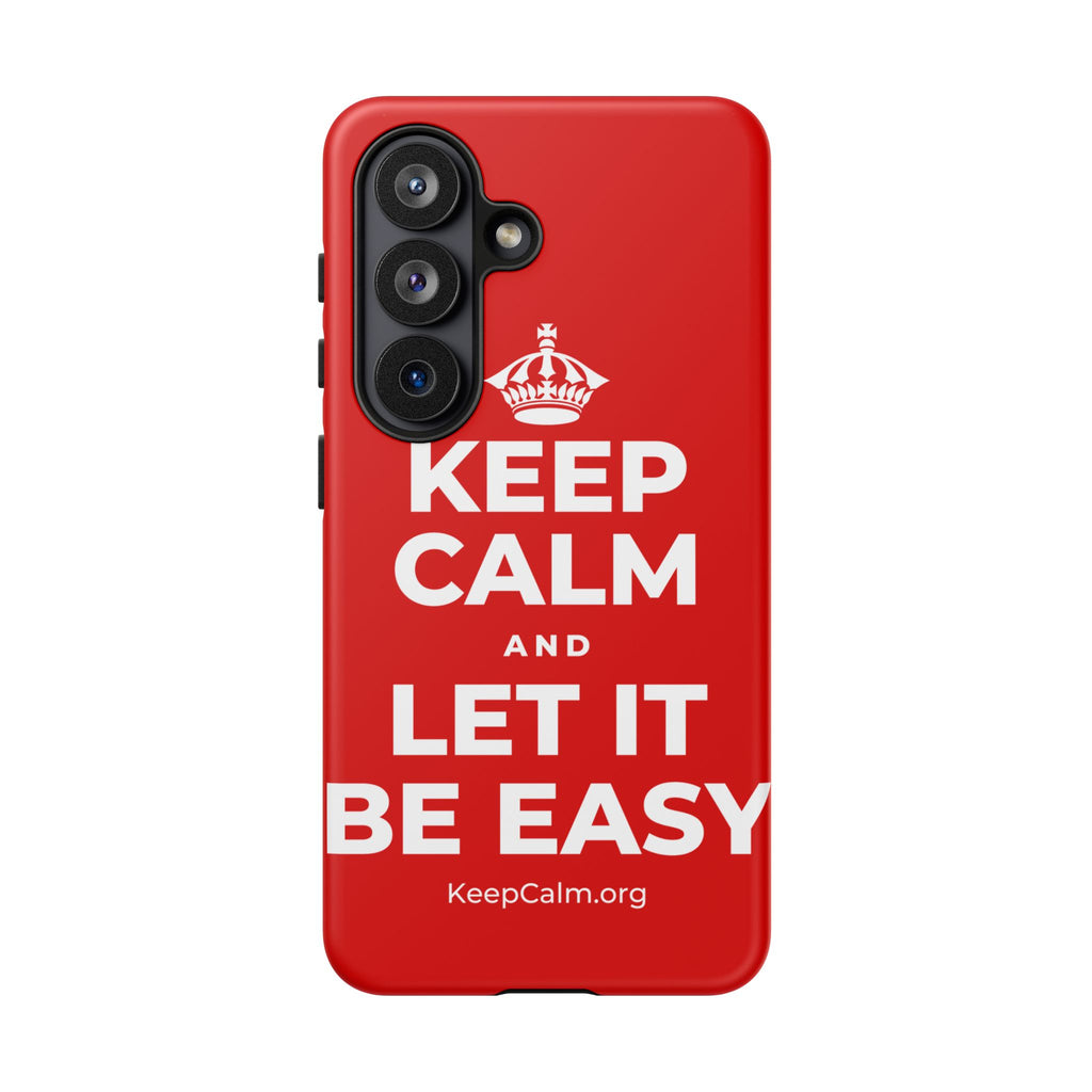 KEEP CALM AND LET IT BE EASY Phone Case
