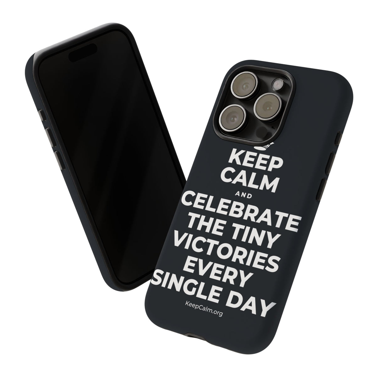 KEEP CALM AND CELEBRATE THE TINY VICTORIES EVERY SINGLE DAY Phone Case (Dark)
