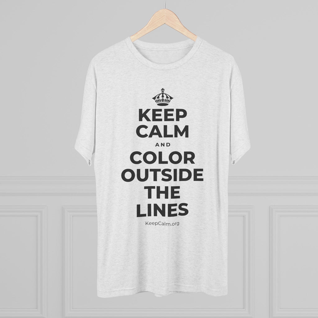 KEEP CALM AND COLOR OUTSIDE THE LINES Tri-Blend Tee