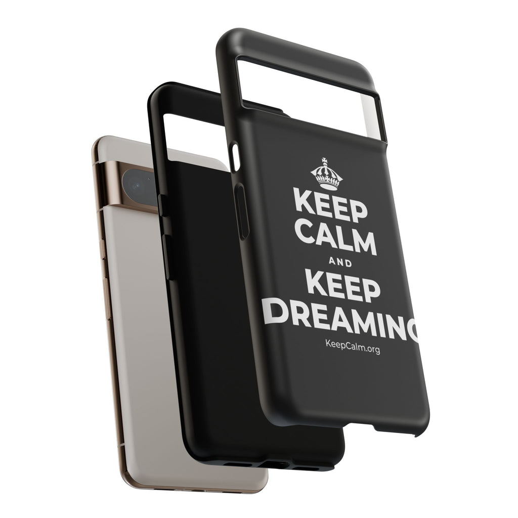 KEEP CALM AND KEEP DREAMING Phone Case