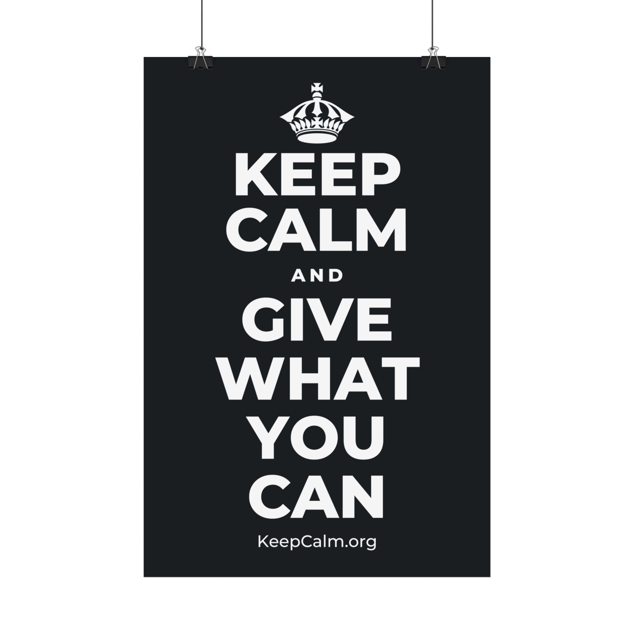 KEEP CALM AND GIVE WHAT YOU CAN Satin Poster (Dark)