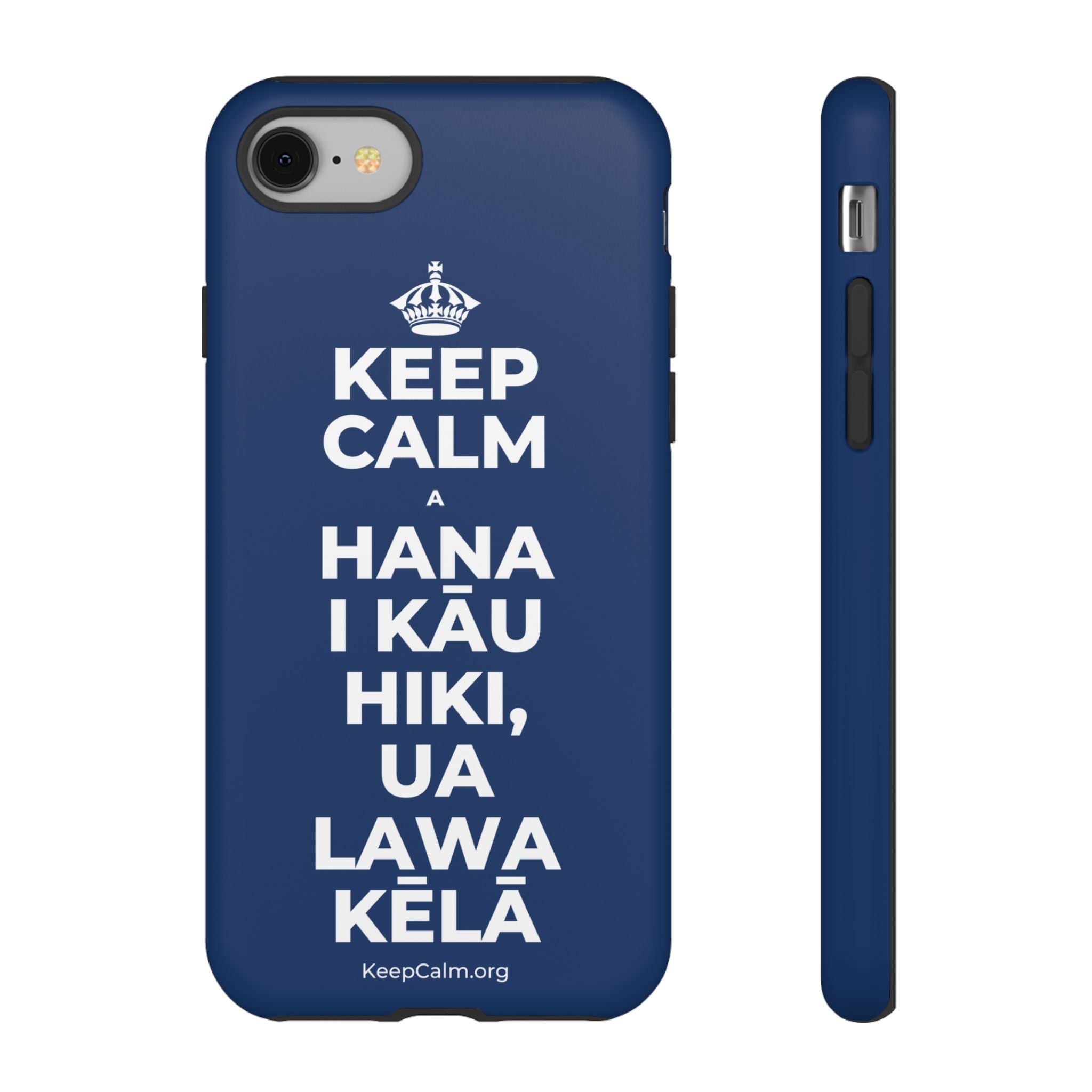 KEEP CALM A HANA I KĀU HIKI, UA LAWA KĒLĀ Phone Case