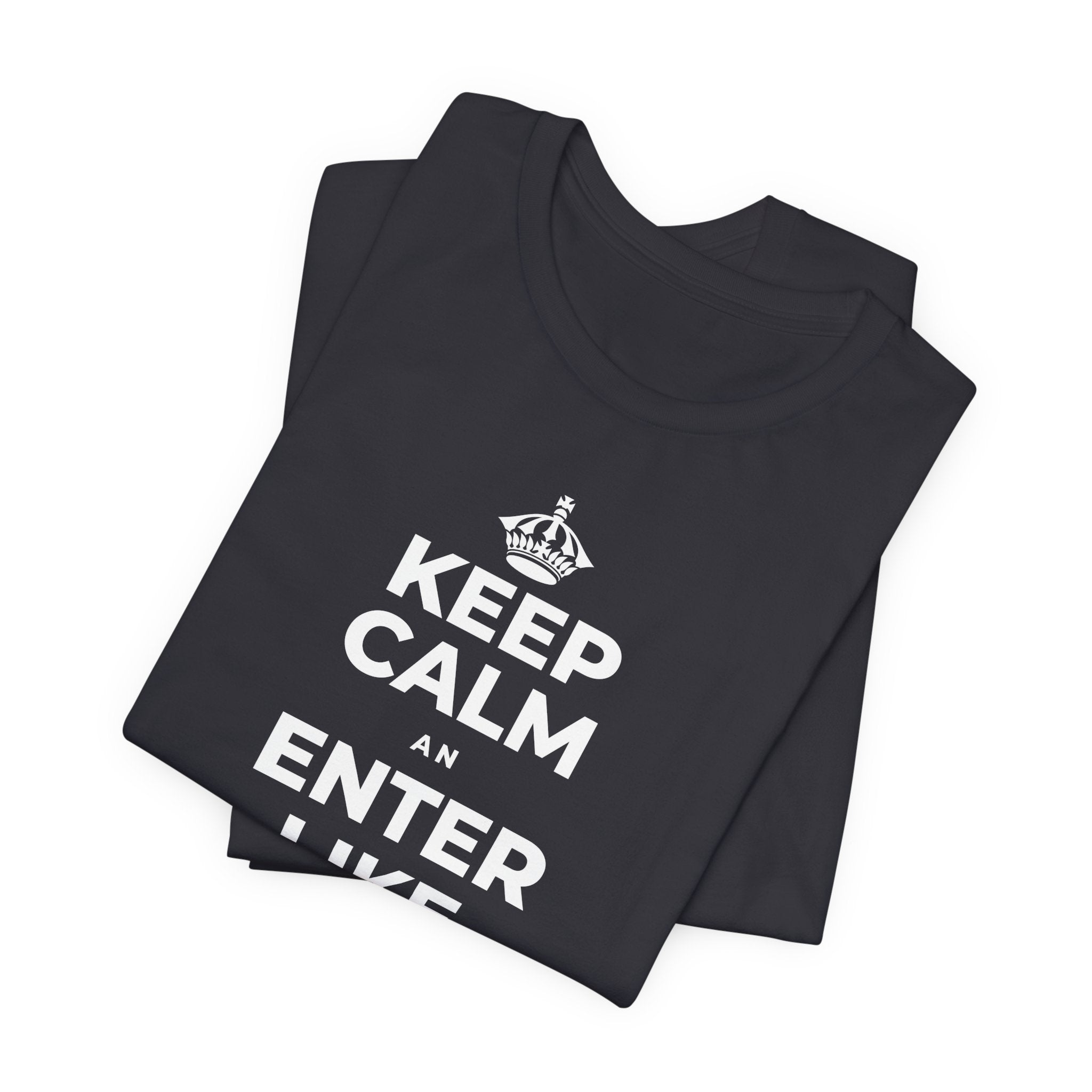 KEEP CALM AN ENTER LIKE SAY YOU BELONG T-Shirt (Baby Blue–Silver)