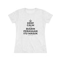 KEEP CALM DAN BIARIN PERASAAN ITU MASUK Women's Tri-Blend Tee