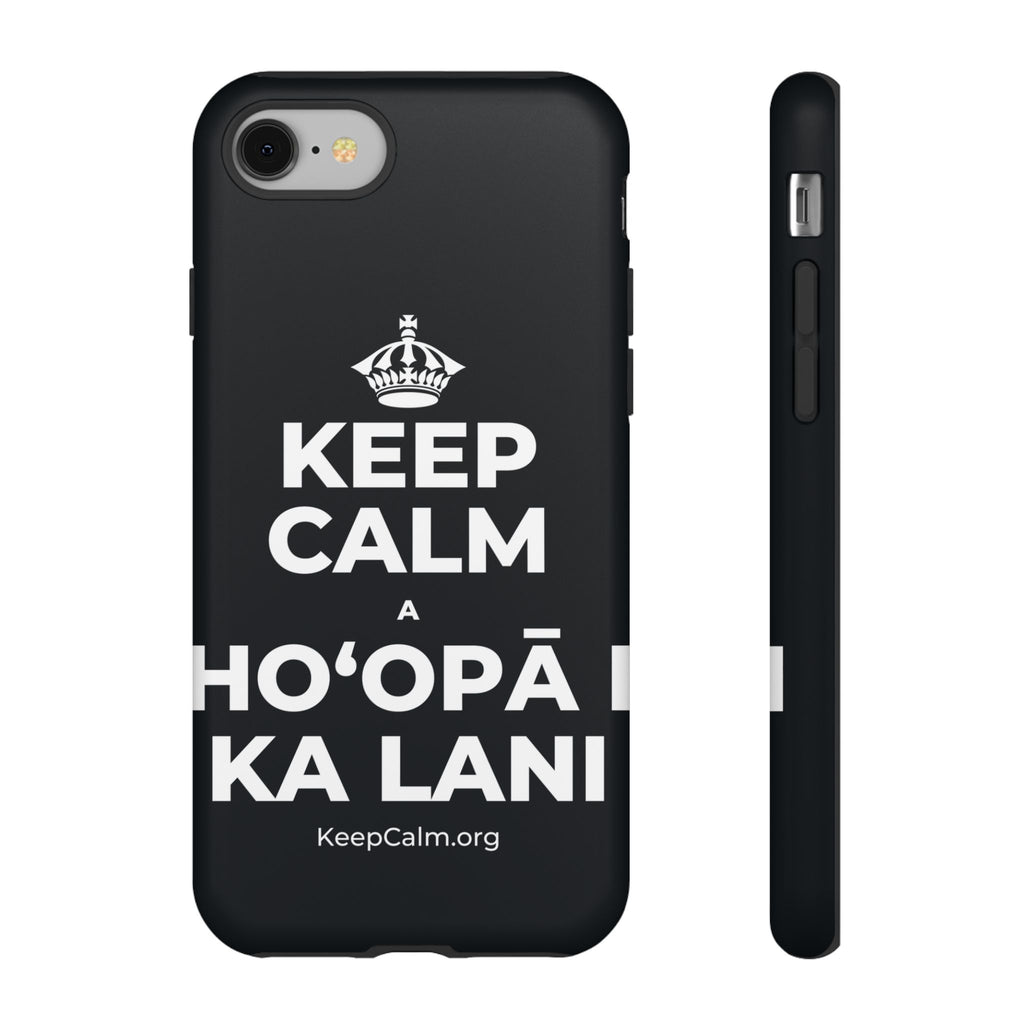 KEEP CALM A HOʻOPĀ I KA LANI Phone Case (Dark)