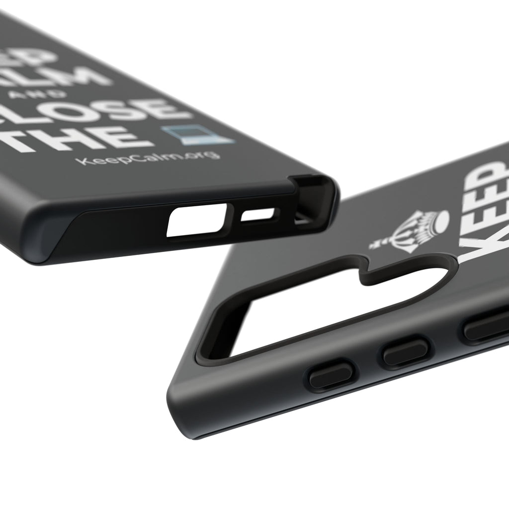 KEEP CALM AND CLOSE THE 💻 Phone Case (Dark)