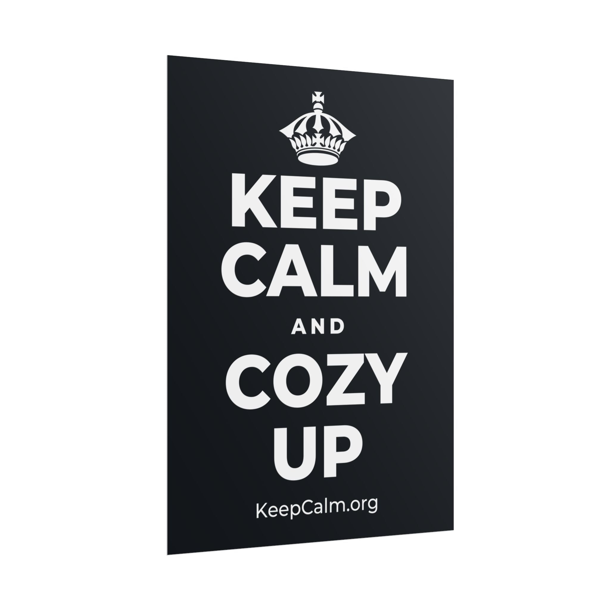 KEEP CALM AND COZY UP Poster (Dark)