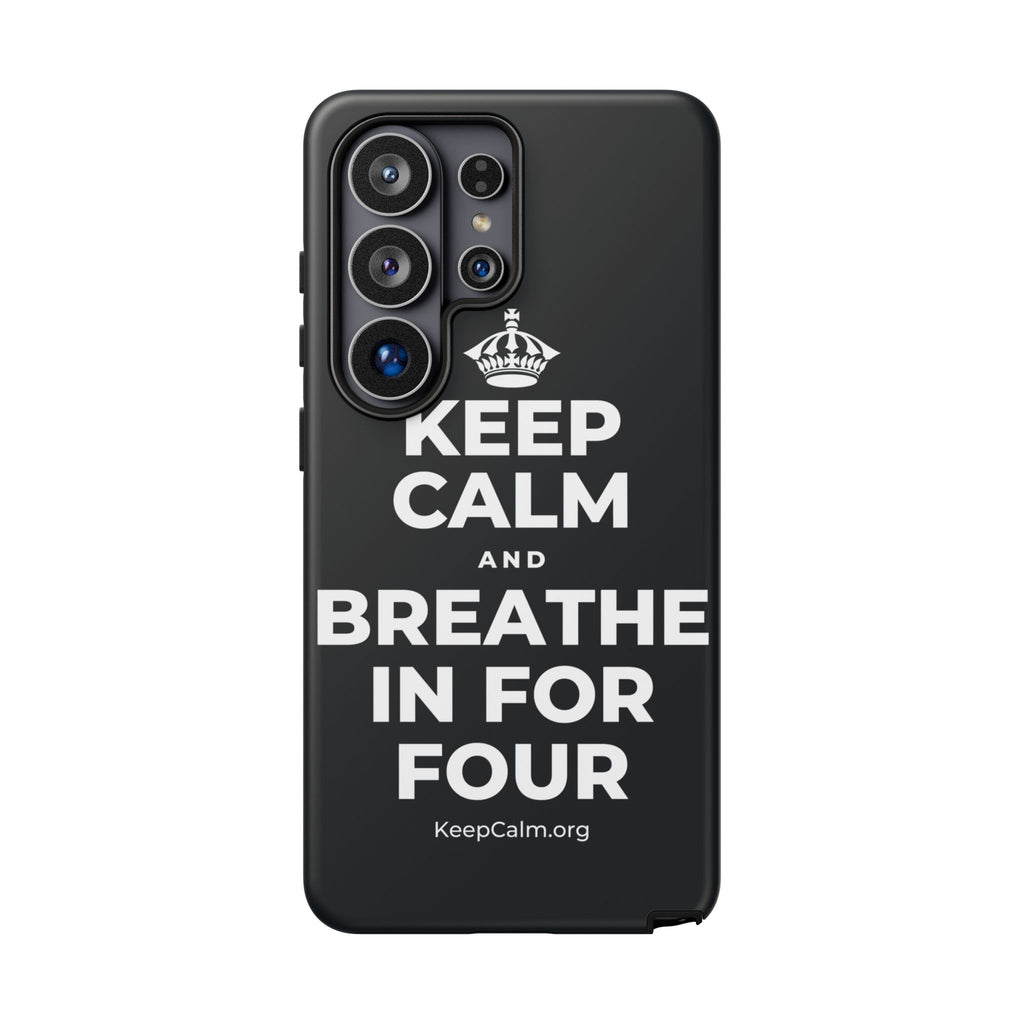 KEEP CALM AND BREATHE IN FOR FOUR Phone Case (Dark)