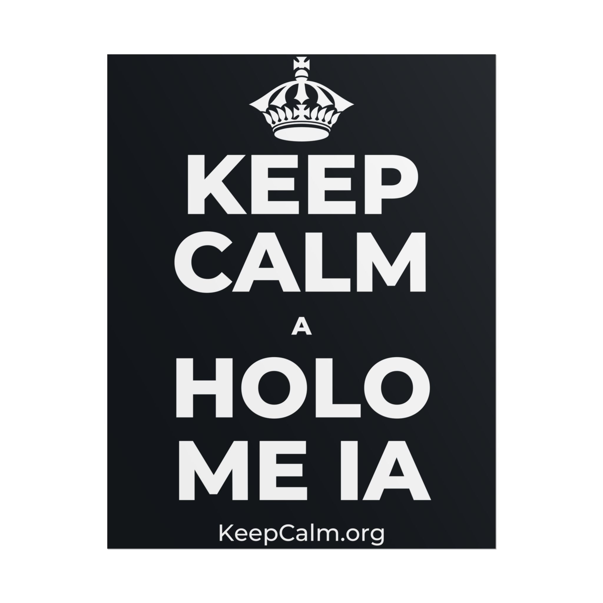 KEEP CALM A HOLO ME IA Poster (Dark)