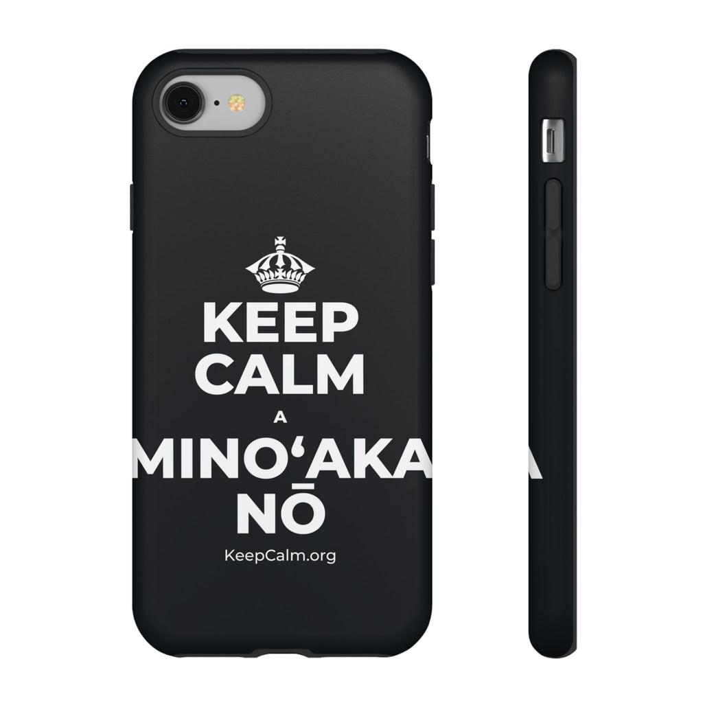 KEEP CALM A MINOʻAKA NŌ Phone Case (Dark)