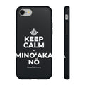 KEEP CALM A MINOʻAKA NŌ Phone Case (Dark)