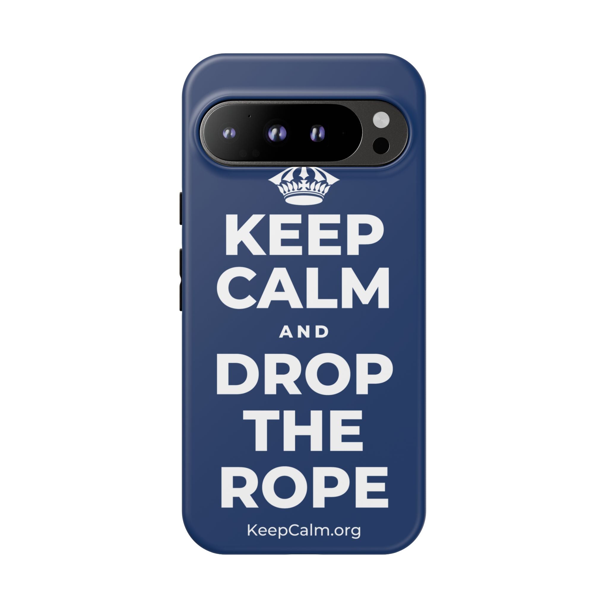 KEEP CALM AND DROP THE ROPE Phone Case