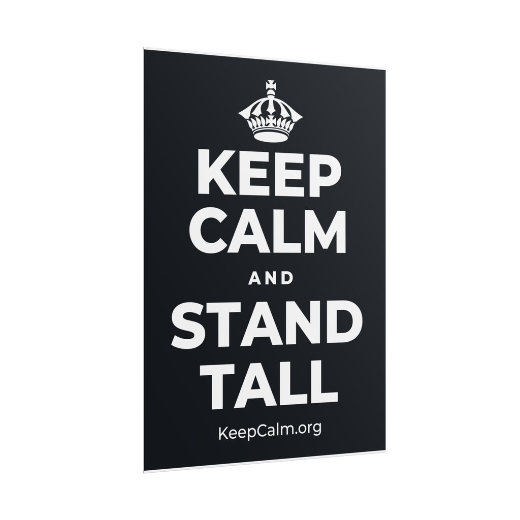 KEEP CALM AND STAND TALL Poster (Dark)