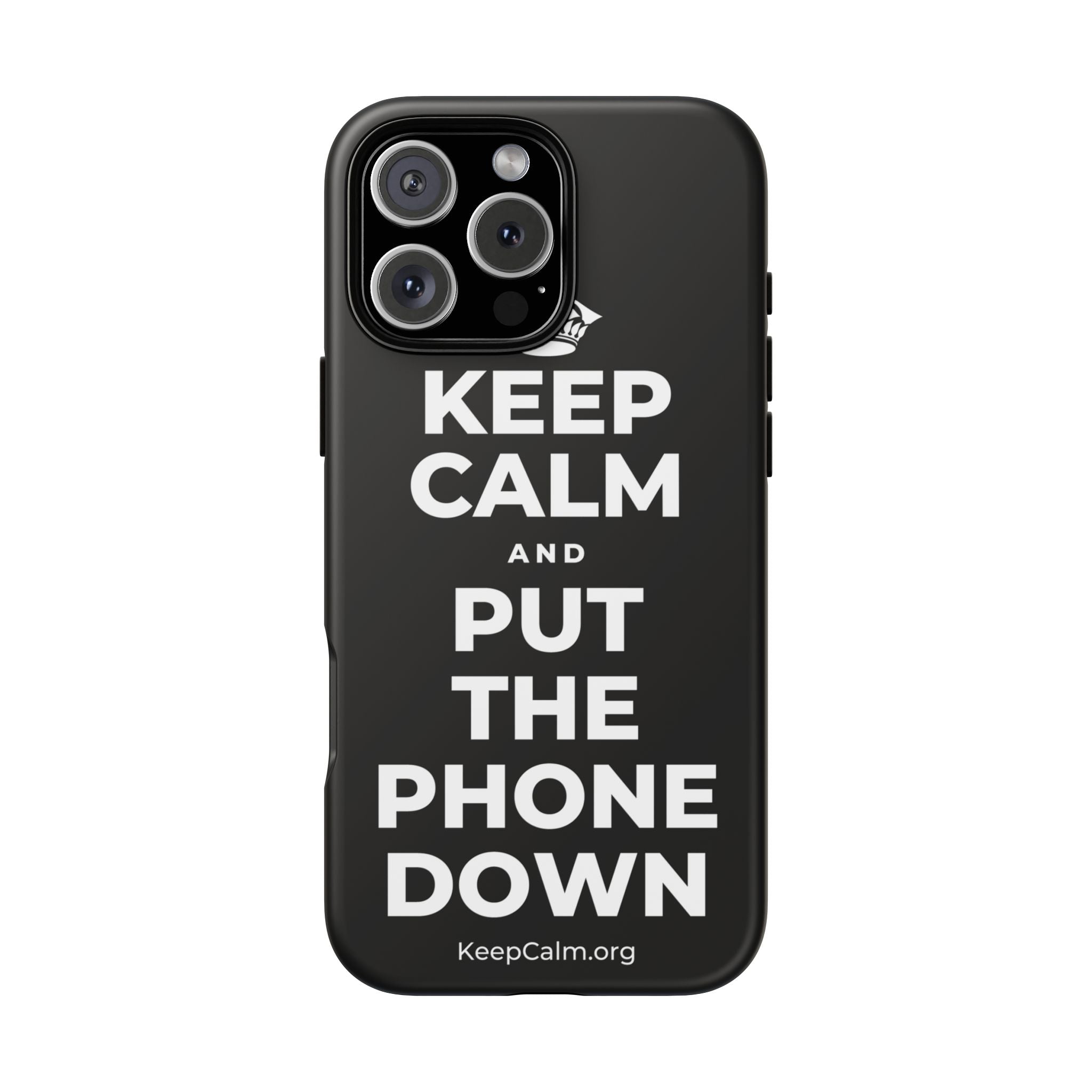 KEEP CALM AND PUT THE PHONE DOWN Phone Case