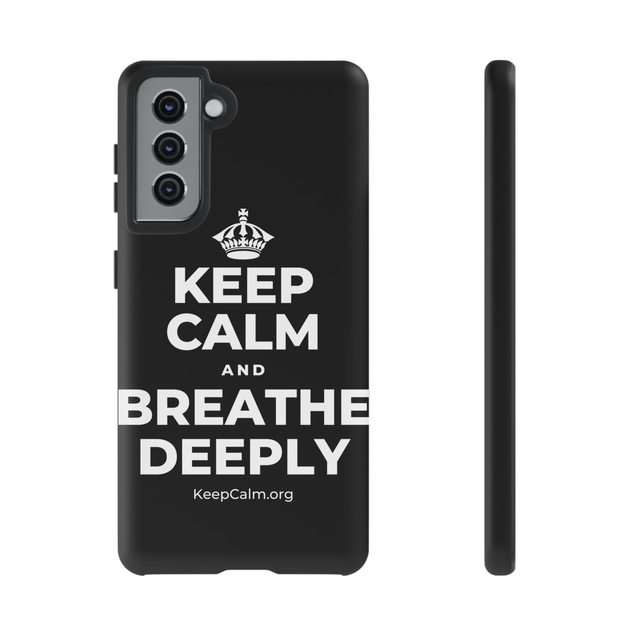 KEEP CALM AND BREATHE DEEPLY Phone Case