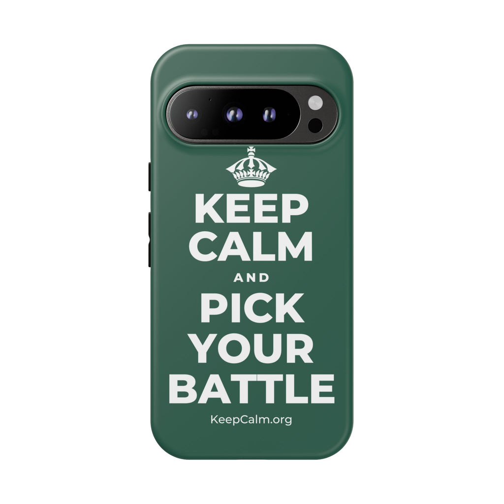 KEEP CALM AND PICK YOUR BATTLE Phone Case
