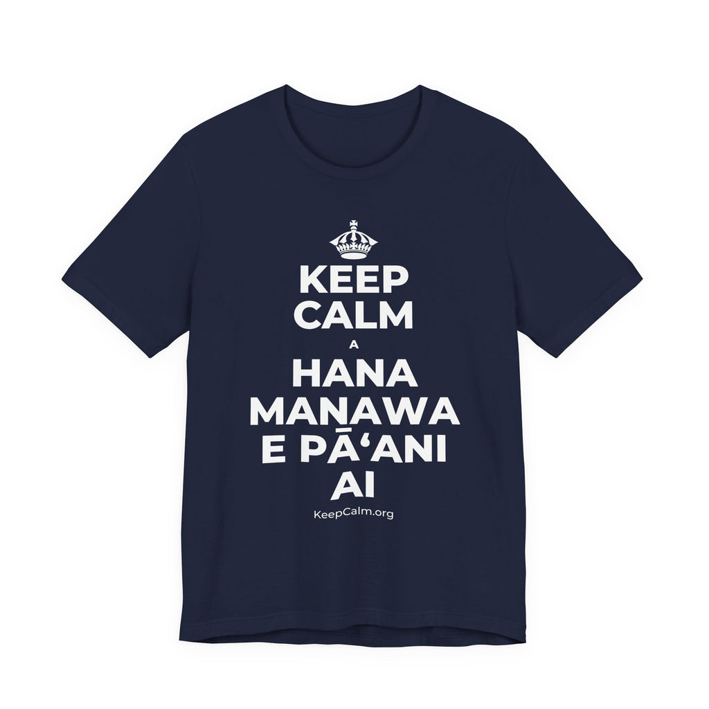 KEEP CALM A HANA MANAWA E PĀʻANI AI T-Shirt (White–Asphalt)