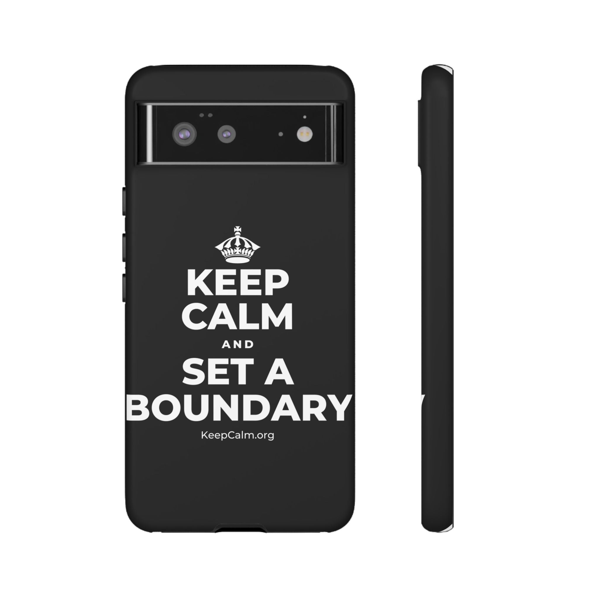 KEEP CALM AND SET A BOUNDARY Phone Case