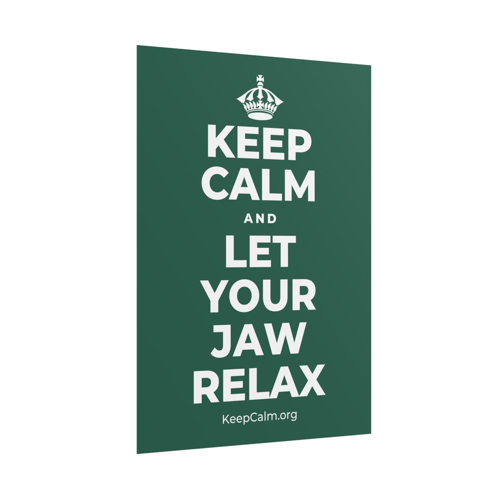 KEEP CALM AND LET YOUR JAW RELAX Poster