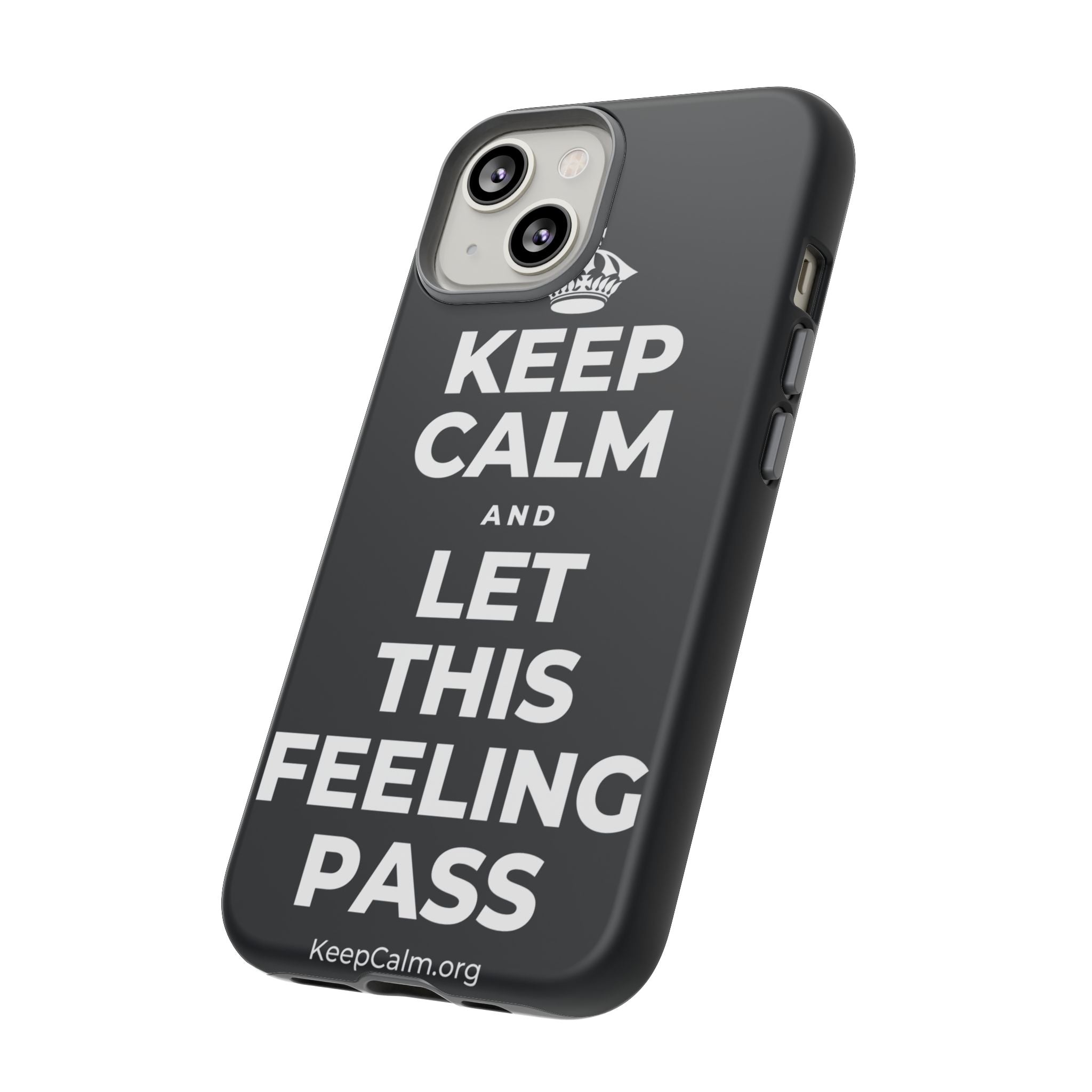 KEEP CALM AND LET THIS FEELING PASS Phone Case (Dark)