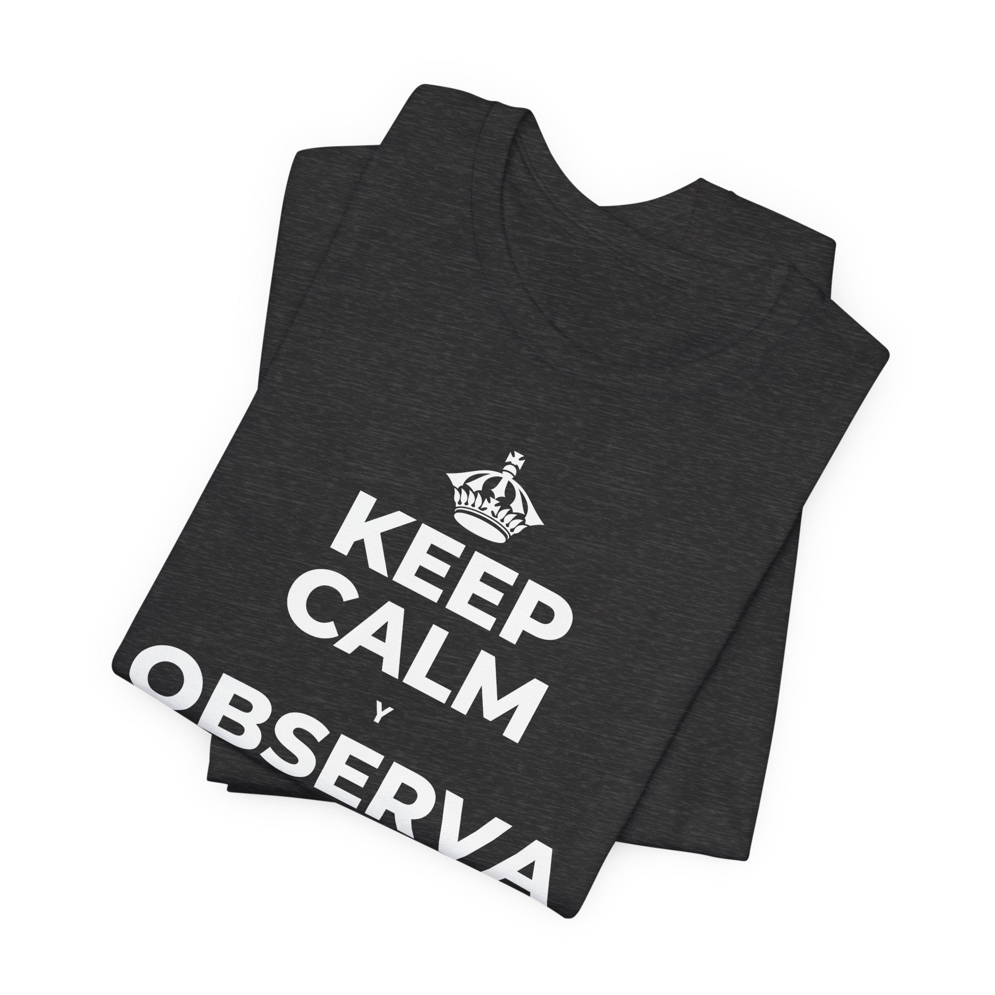 KEEP CALM Y OBSERVA CÓMO TODO FLORECE T-Shirt (White–Asphalt)