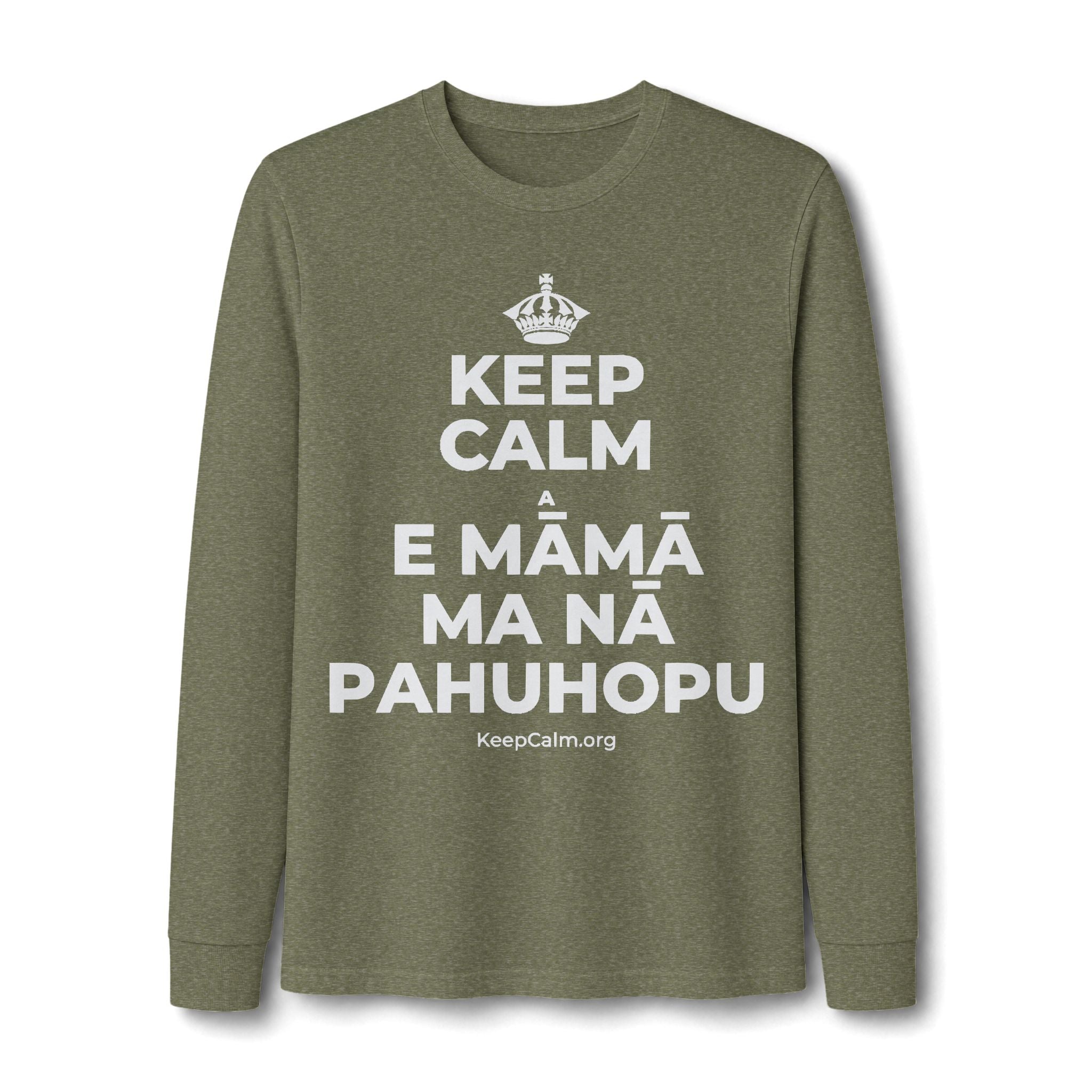 KEEP CALM A E MĀMĀ MA NĀ PAHUHOPU Long Sleeve Tee