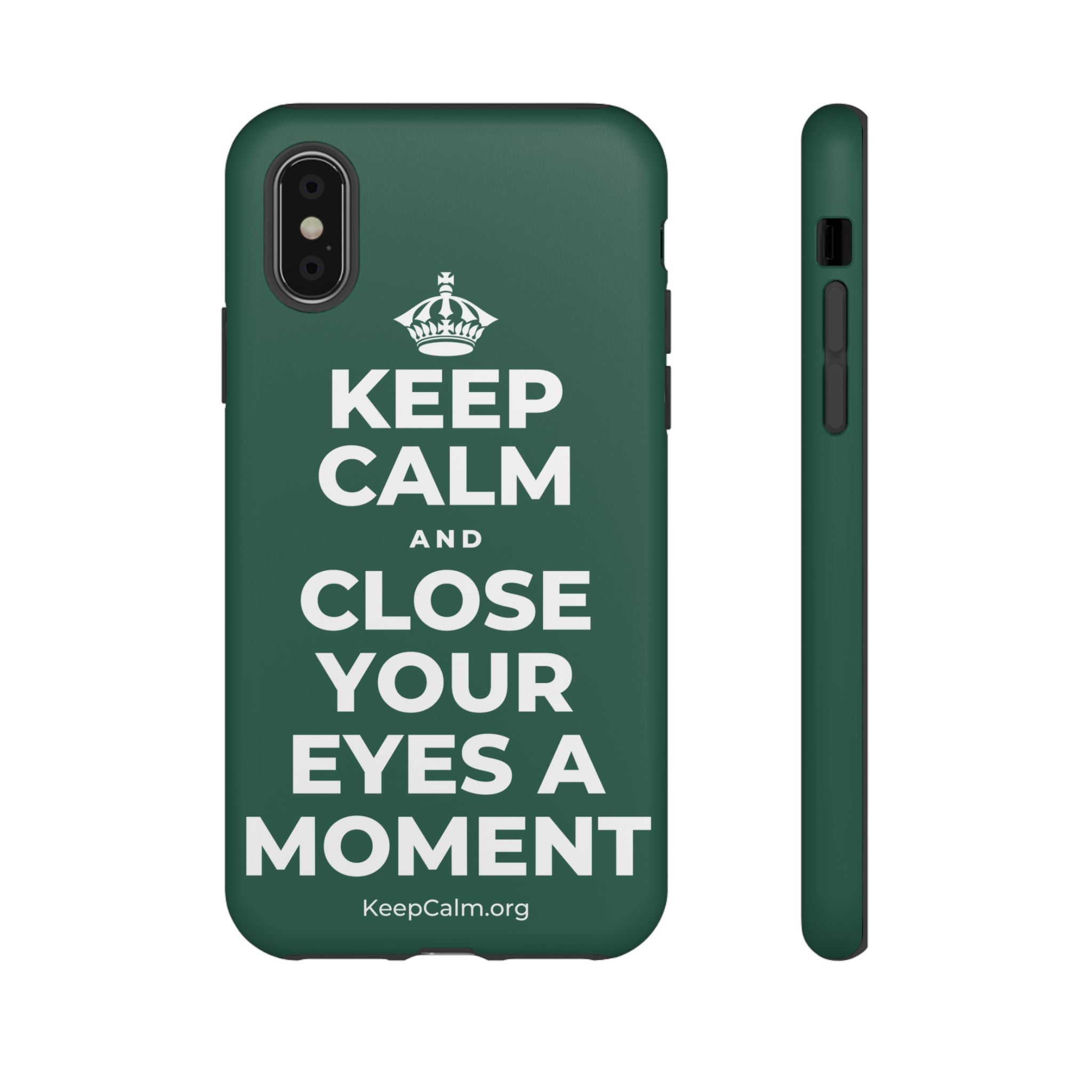 KEEP CALM AND CLOSE YOUR EYES A MOMENT Phone Case