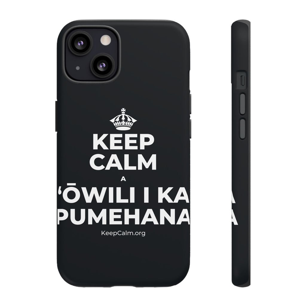 KEEP CALM A ʻŌWILI I KA PUMEHANA Phone Case (Dark)