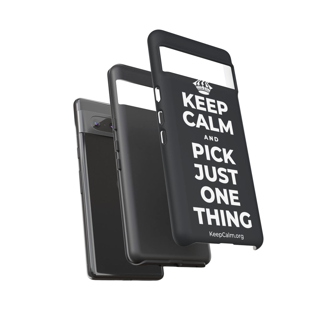 KEEP CALM AND PICK JUST ONE THING Phone Case (Dark)
