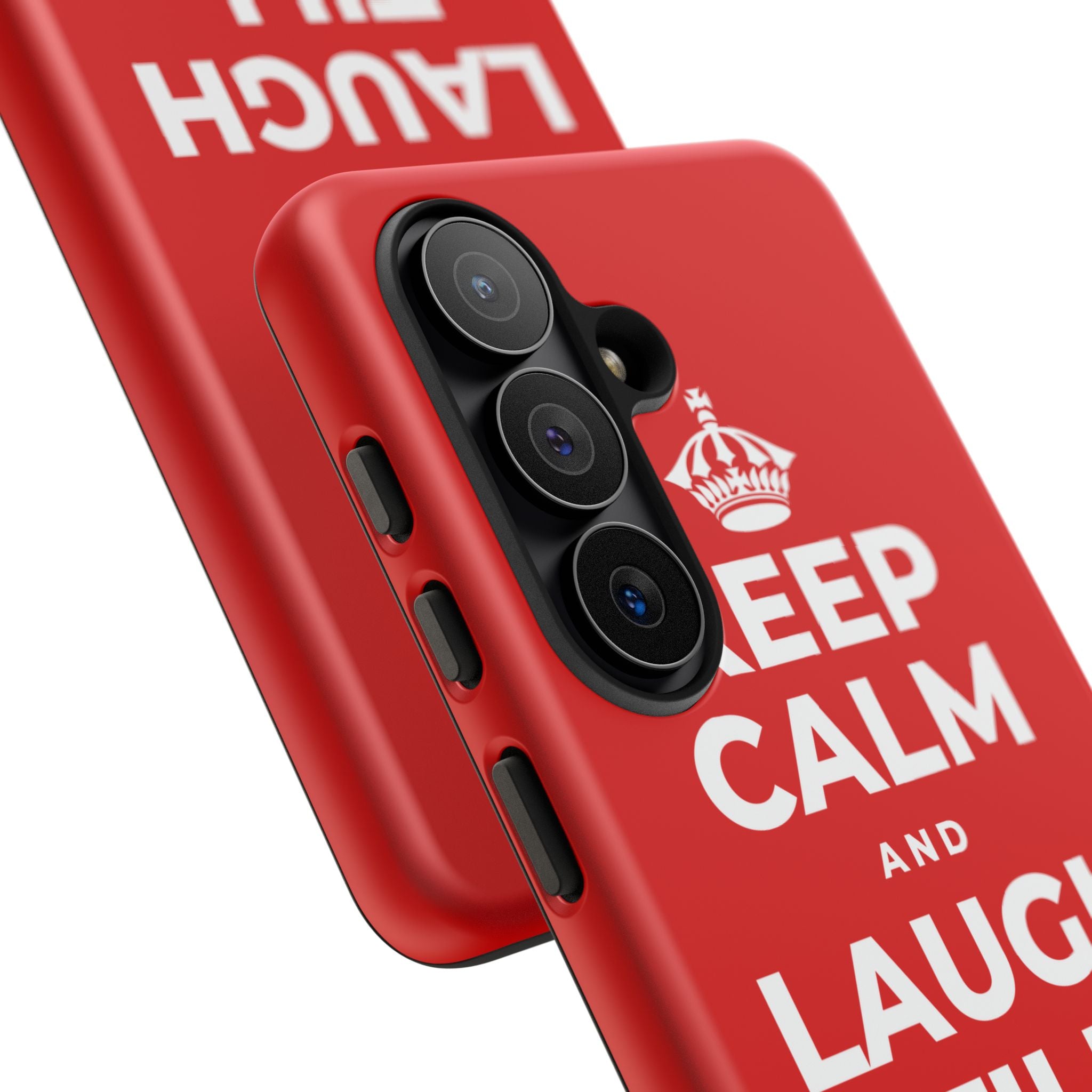 KEEP CALM AND LAUGH TILL IT'S BETTER Phone Case